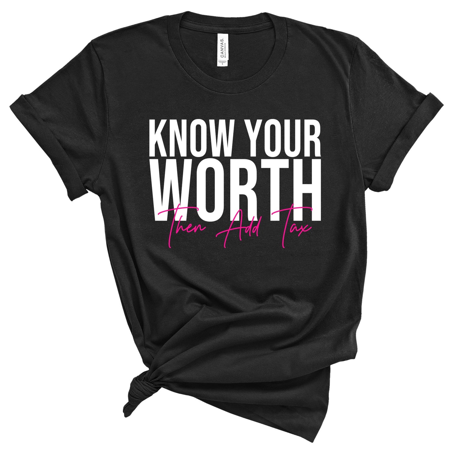 Profyle District - Know Your Worth Then Add Tax - T-Shirts - Black